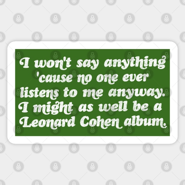 I might as well be a Leonard Cohen album Sticker by DankFutura